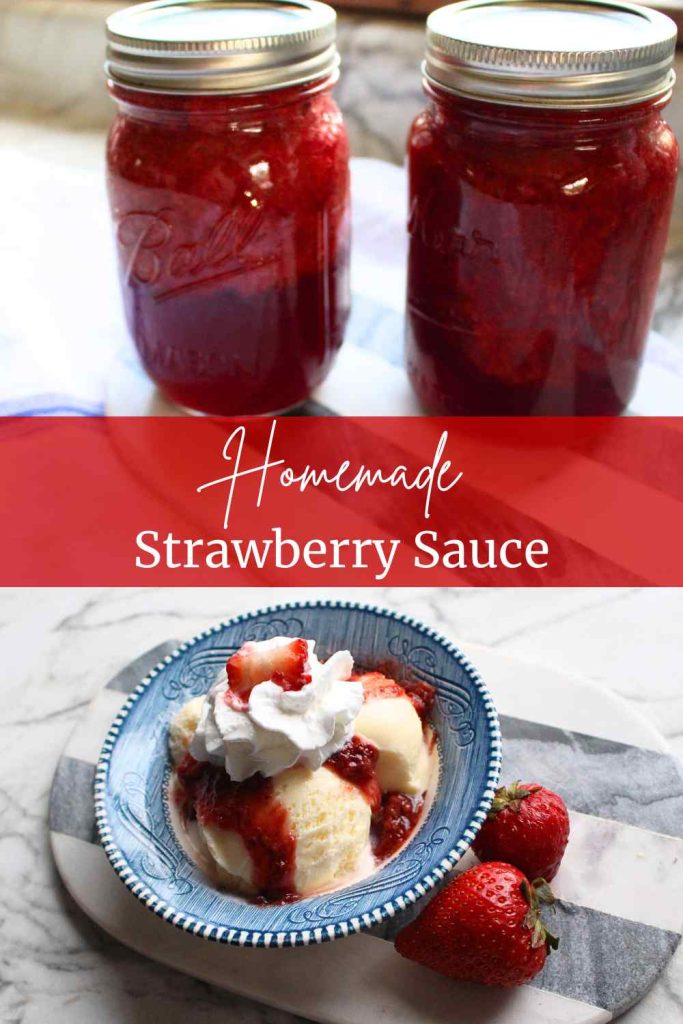 Split pictures with two pint strawberry sauce jars at the top, and a bowl of ice cream with strawberry sauce on it at on the bottom half. In the middle the text says "Homemade Strawberry Sauce".